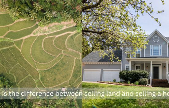 What is the difference between selling land and selling a house?