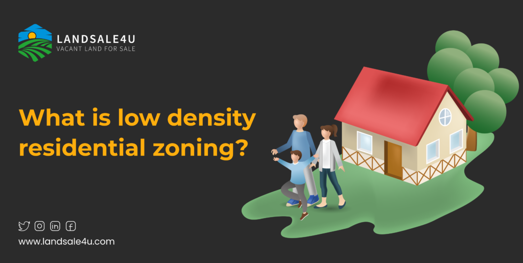 What is Low Density Residential Zoning?