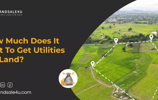 How Much Does It Cost To Get Utilities On Land?